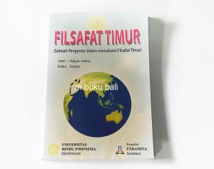 Filsafat Timur Sebuah Pengantar dalam Memahami Filsafat Timur