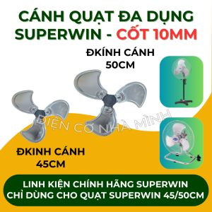 CÁNH QUẠT ĐA DỤNG SUPERWIN - CỐT 10MM SIZE CÁNH 45CM 50CM