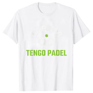 I Cant Have Padel No Puedo Tengo Padel Players Playing Graphic T Shirts Funny Shirt Short Sleeve Camiseta Hombre