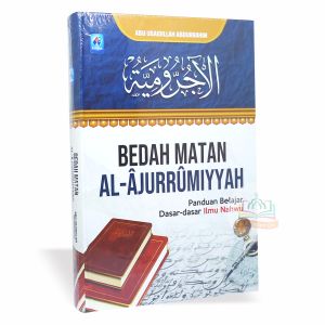 Bedah Matan Al-Ajurrumiyyah - Jurumiyah - Panduan Belajar Dasar-dasar Ilmu Nahwu - Pustaka Arafah