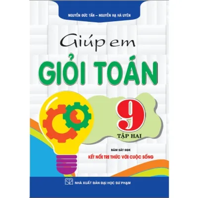 Giúp em giỏi toán 9/2 (bám sát sgk kết nối tri thức với cuộc sống)