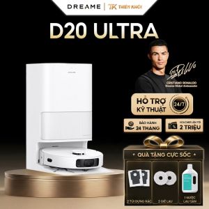 Robot Hút Bụi Lau Nhà Dreame D20 Ultra 13.000Pa | Trạm Sạc Đa Năng Tự Đổ Rác Tự Giặt Giẻ Rảnh Tay