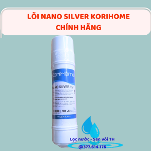 Lõi nano silver KORIHOME chính hãng- lõi đúc dùng được cho các loại máy nóng lạnh khác