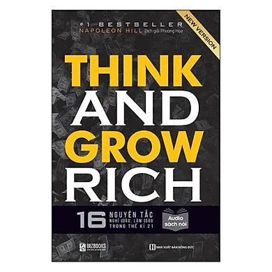 Think And Grow Rich - 16 Nguyên Tắc Nghĩ Giàu Làm Giàu Trong Thế Kỉ 21