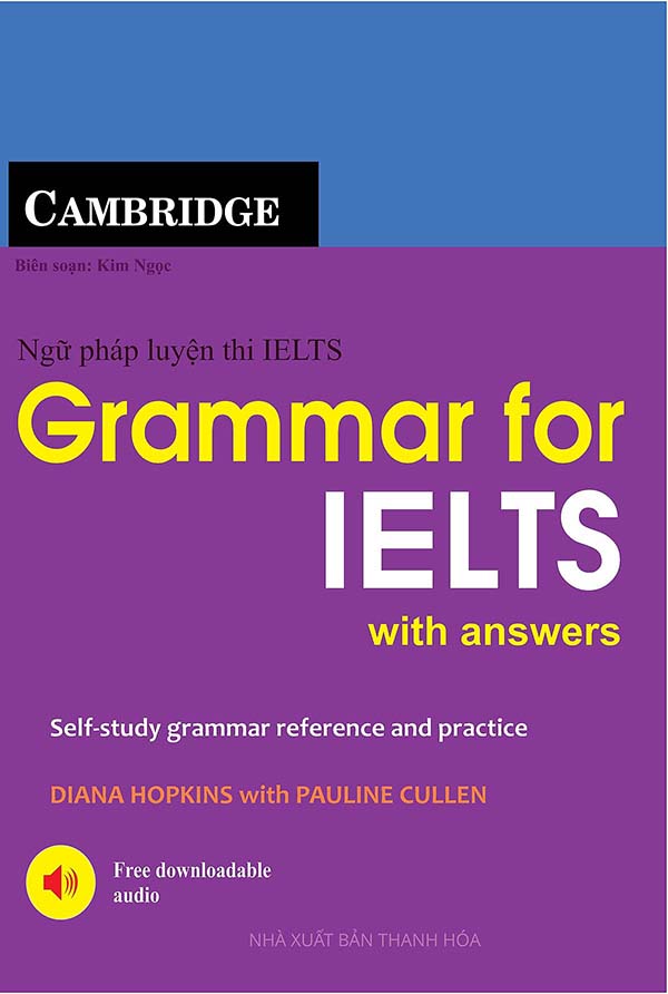 Làm thế nào để cuốn sách Grammar for IELTS giúp tôi tăng điểm thi thật mà không cần học trung tâm?