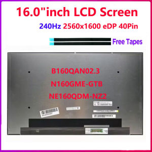 16.0"inch Laptop 240Hz LCD Screen NE160QDM-NZ2 B160QAN02.3 N160GME-GTB Display Panel 2560x1600 100% DCI-P3 500nits 40pins eDP