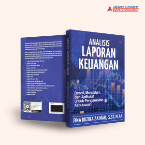 Buku ANALISIS LAPORAN KEUANGAN : DETAIL MENDALAM DAN APLIKATIF UNTUK PENGAMBILAN KEPUTUSAN - Anak Hebat Indonesia