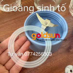Sỉ Gioăng dao sinh tố CHÍNH HÃNG máy xay Sinh tố Goldsun BL-GTY05 BL-GTY06 BL-GTY02 BL-GYT463 GBL4101