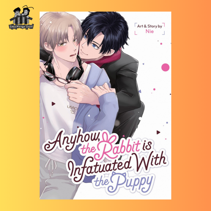 Anyhow The Rabbit Is Infatuated with the Puppy (Yaoi / Boys Love / BL ...