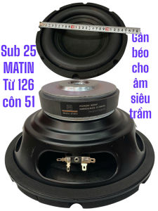 Loa sub 25 MATIN  từ 126 côn 51 gân béo siêu trầm - hàng nhập khẩu - giá 1 cái