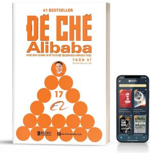 Đế chế Alibaba - Bí mật quản trị nhân lực để tạo ra một đội quân bách chiến bách thắng - BizBooks
