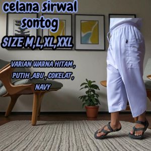 CELANA SIRWAL SONTOG 3/4 DI ATAS MATA KAKI PERTENGAHAN BETIS CELANA KOMPRANG CELANA HAJI DAN UMROH CELANA CINGKRANG CELANA SANTRI