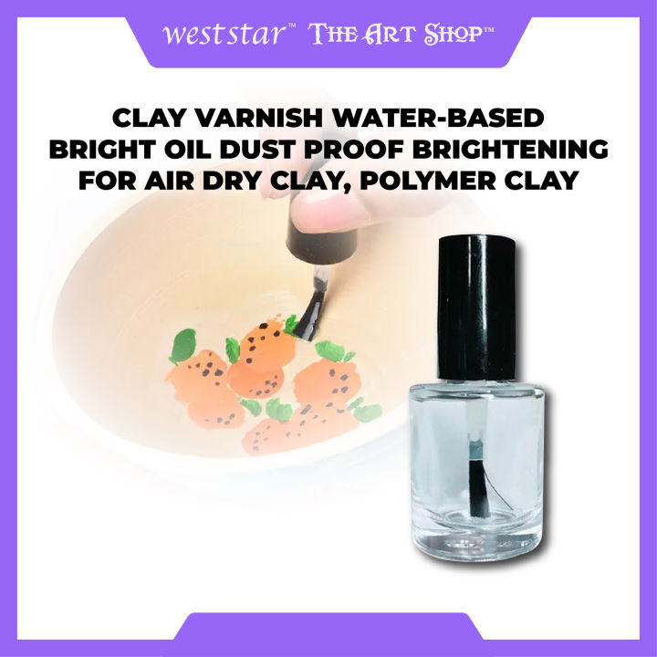 [WESTSTAR] Clay Varnish Water-based Bright Oil Dust Proof Brightening ...