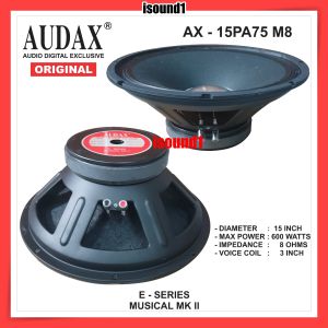 SPEAKER AUDAX AX 15 PA 75 FULL RANGE 600 WATT 15PA75 AX 15PA75 M8 ORIGINAL AUDAX INDONESIA