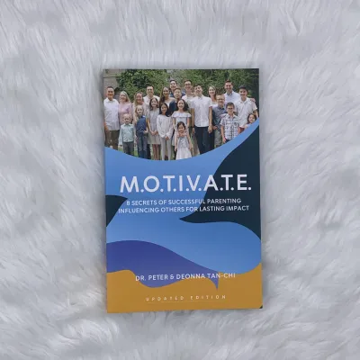M.O.T.I.V.A.T.E. - 8 Secrets of Successful Parenting Influencing Others for Lasting Impact by Dr. Peter & Deonna Tan-Chi Updated Edition