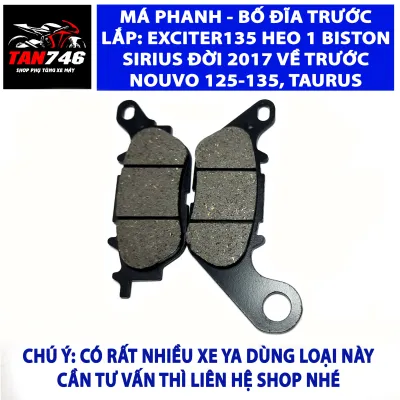 Má phanh bố thắng đĩa trước EXCITER 135 heo dầu 1 piston Sirius xăng cơ đời 2016 về trước Nouvo 456 và một số dòng xe khác