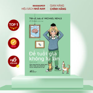 Sách - Để tuổi già không lũ lẫn (Tiến sĩ bác sĩ Michael Nehls) (Nhã Nam)