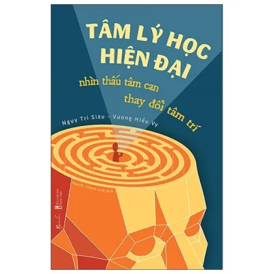 Sách - Tâm Lý Học Hiện Đại - Nhìn Thấu Tâm Can Thay Đổi Tâm Trí