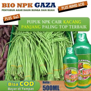 (TERBARU) BIO NPK GAZA 500ML Pupuk booster kacang panjang - Obat pelebat buah kacang panjang - Bibit kacang panjang super lebat - Pupuk pelebat buah kacang panjang - Obat pelebat kacang panjang - Pupuk pelebat kacang panjang terbaik