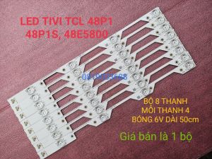 BỘ ĐÈN LED TIVI TCL 48P1 48P1S 48E5800 MỚI 100% HÀNG ZIN HÃNG BỘ 8 THANH MỖI THANH 4 BÓNG 6V DÀI 45cm