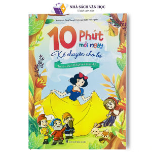 Sách - 10 Phút Mỗi Ngày Kể Chuyện Cho Bé - Truyện Cố Tích Thế Giới Nổi Tiếng Nhất ( Truyện Cho Hay Cho Bé )