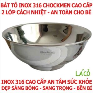 Tô bát inox 316 CHOCKMEN cao cấp tô inox 2 lớp cách nhiệt tô inox cho bé chén bát ăn cơm bát canh tô salad trộn lò vi sóng
