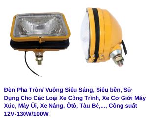 Đèn Pha Tròn Vuông Cho Các Loại Xe Cơ Giới Xe Công Trình Máy Xúc Máy Ủi Xe Nâng Ôtô Tàu Bè... Điện 12V/ 24V - 100W
