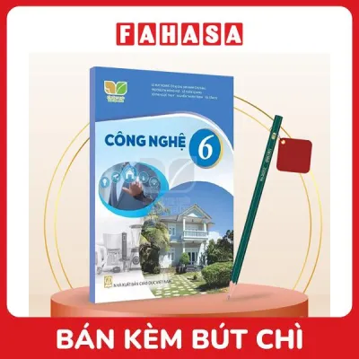 Sách Giáo Khoa Công Nghệ 6 (Kết Nối) (Chuẩn) - Kèm Bút Chì