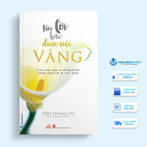Sách - Nói Lời Bạc Được Việc Vàng (Tái Bản)-Vanlangbooks