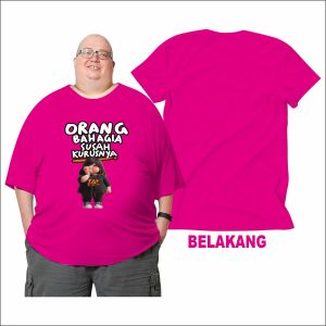 Kaos Orang Bahagia susah kurus nya Max Bb 150 Kg Kaos Jumbo Big Size Dewasa 2XL Sampai 7XL Pria Dan Wanita Bahan Semi Katun Combed 24s