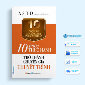 Sách - 10 Bước Thực Hành-Trở Thành Chuyên Gia Thuyết Trình - Vanlangbooks