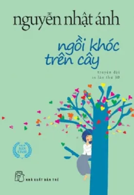 Sách NXB Trẻ - NNA. Ngồi Khóc Trên Cây (khổ nhỏ) - 78.000