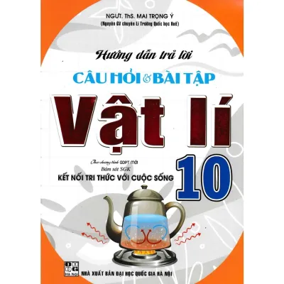 SÁCH - hướng dẫn trả lời câu hỏi & bài tập vật lí 10 (bám sát sách giáo khoa kết nối tri thức với cuộc sống)
