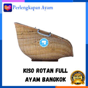 KISO ROTAN FULL Kisa Ayam Rotan Asli Kiso Ayam Bangkok Tas Rotan Ful Untuk Ayam Bangkok