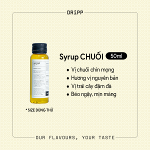 SIRO DRiPP CHUỐI 50ML- BANANA SYRUP DRiPP 50ML (MẪU DÙNG THỬ)