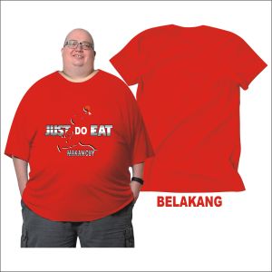 Just Do Eat Makan Cuy Max Bb 150 Kg Kaos Jumbo Big Size Dewasa 2XL Sampai 7XL Pria Dan Wanita Bahan Semi Katun Combed 24s