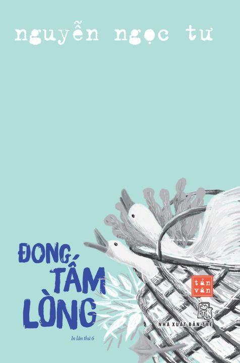 Sách NXB Trẻ - Nguyễn Ngọc Tư. Đong tấm lòng (tản văn)
