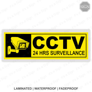 CCTV 24 Hours Surveillance Security - Laminated Signage Label - Its a Sign