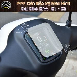 Dán PPF bảo vệ màn hình xe máy điện Dat BIKE ERA E1 và E2 - PPF chống xước hiệu quả xoá vết xước cũ bóng gương như mới