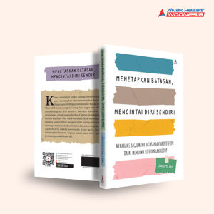 Buku Menetapkan Batasan Mencintai Diri Sendiri : Memahami Bagaimana Batasan Antar individu Dapat Membawa Ketenangan Hidup