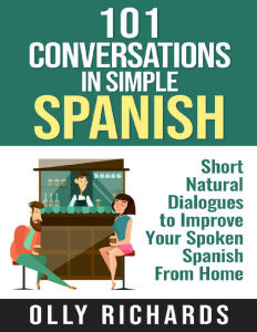 101 Conversations in Simple Spanish (Olly Richards)