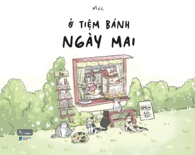 SÁCH TÔ MÀU - Ở Tiệm Bánh Ngày Mai - Múc