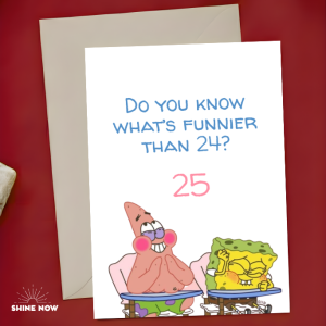 [CUSTOMIZED AGE] Funny SpongeBob Birthday Card | “What’s Funnier Than 24? 25” Meme Card Personalised Age Cute Funny Greeting Card