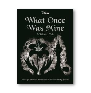 Disney Twisted Tale What Once Was Mine Adult Novel From Disney Tangled (496 Pages)