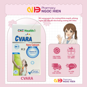 Viên uống Cvara -  bổ sung canxi cho xương khỏe mạnh phòng ngừa các vấn đề như loãng xương thấp bé (60 viên)
