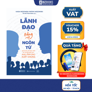 Lãnh Đạo Bằng Ngôn Từ: Mở Khóa Lối Giao Tiếp Và Truyền Đạt Của Nhà Lãnh Đạo Xuất Chúng