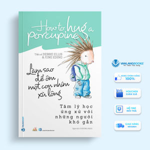 Sách - Làm Sao Để Ôm Một Con Nhím Xù Lông-Vanlangbooks