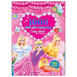 1000 hình dán trang phục công chúa - Công chúa hoàn mỹ (sách bản quyền) - tái bản