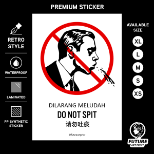 Do Not Spit. Dilarang Meludah. 请勿吐痰. Premium Sticker Prohibition Sign. Prohibited Notice Signage. Laminated Waterproof Scratch Resistant. Suitable for Indoor and Outdoor. Retro Special Unique Exclusive Design.
