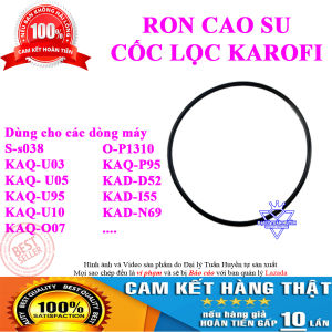 Ron/ zoăng/ gioăng cao su cốc lọc nước Karofi dùng cho máy Ss038 KAQ-U95 U-05 U-03 O07 O-P1310 KAQ-P95 KAD-D52